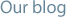 Our blog
